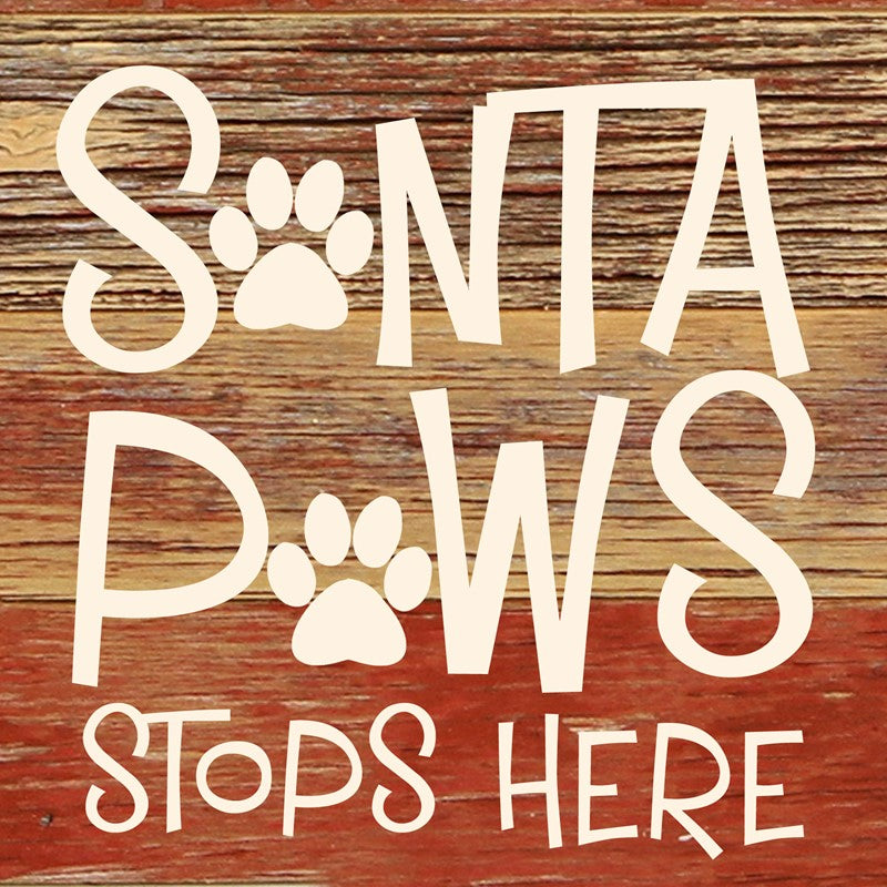 Santa Paws stops here. / 6"x6" Reclaimed Wood Sign usastrong.IO