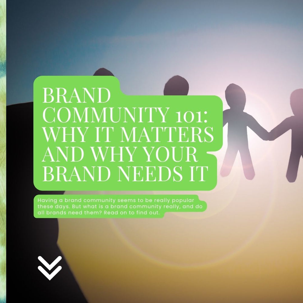 Brand Community 101: Why It Matters and Why Your Brand Needs It