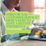 Tired of Bad Customer Service? Here’s How to Have a Better Experience