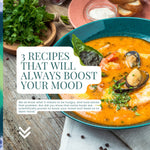 3 Recipes That Will Always Boost Your Mood
