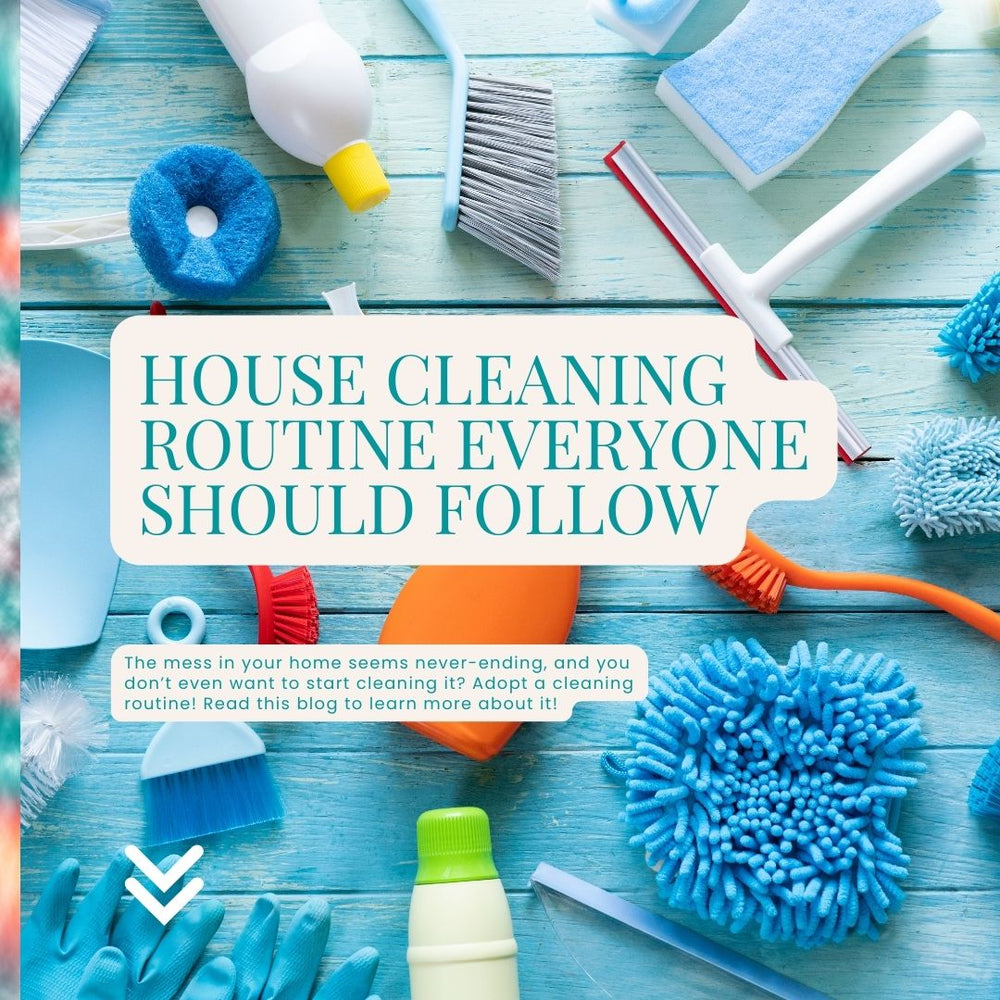 House Cleaning Routine Everyone Should Follow