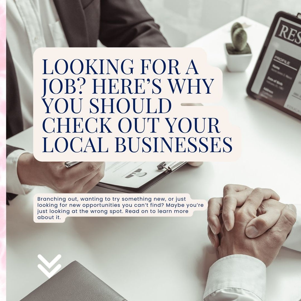 Looking for a Job? Here’s Why You Should Check Out Your Local Businesses