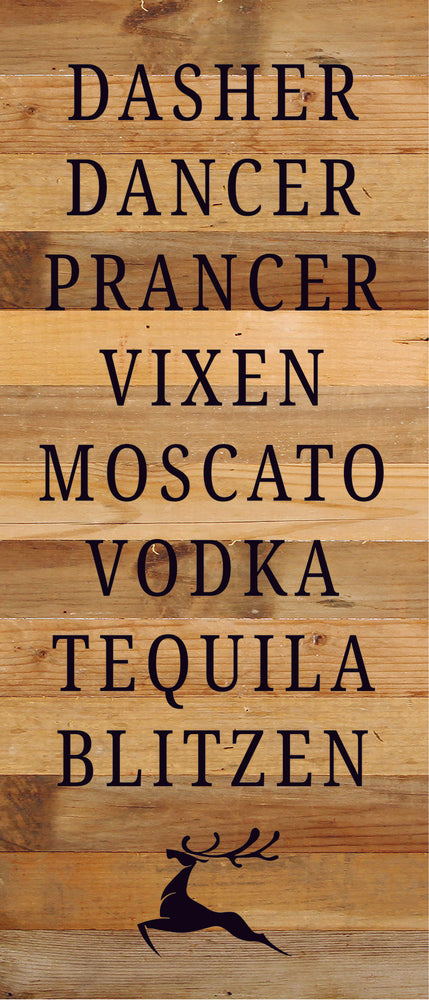 
                  
                    Load image into Gallery viewer, Dasher, Dancer, Pracer, Vixen, Moscato, Vodka, Tequila, Blitzen / 6X14 Reclaimed Wood Sign
                  
                