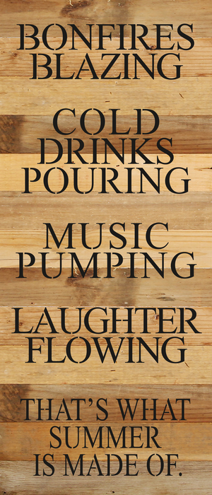 
                  
                    Load image into Gallery viewer, Bonfires blazing, cold drinks pouring, music pumping, laughter flowing. That&amp;#39;s what summer is made of. / 6&amp;quot;x14&amp;quot; Reclaimed Wood Sign
                  
                