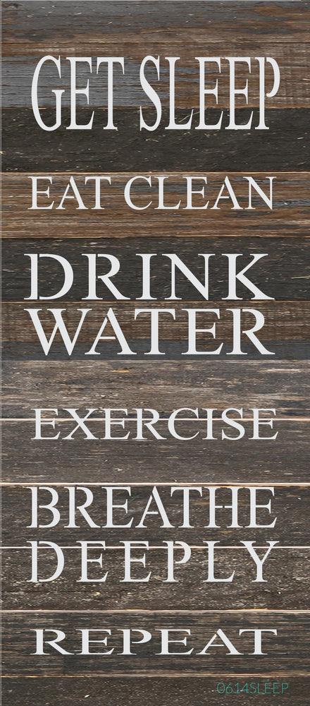 
                  
                    Load image into Gallery viewer, Get sleep, eat clean, drink water, exercise, breathe deeply, repeat / 6&amp;quot;x14&amp;quot; Reclaimed Wood Sign
                  
                