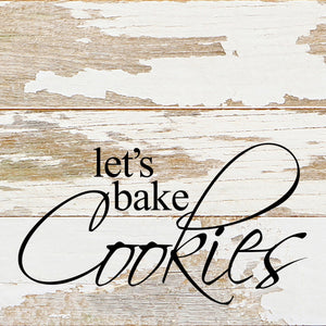 
                  
                    Load image into Gallery viewer, Let&amp;#39;s bake cookies / 6&amp;quot;x6&amp;quot; Reclaimed Wood Sign
                  
                