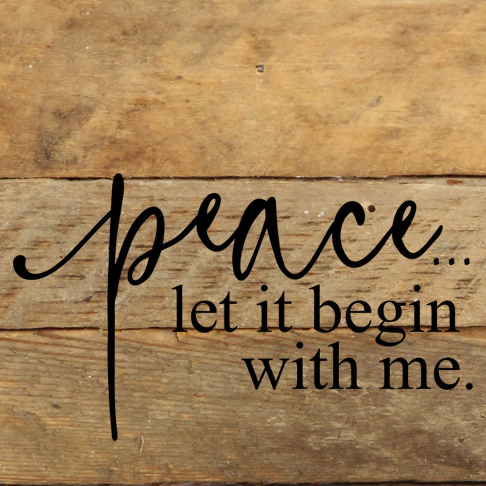 
                  
                    Load image into Gallery viewer, Peace...let it begin with me. / 6&amp;quot;x6&amp;quot; Reclaimed Wood Sign
                  
                