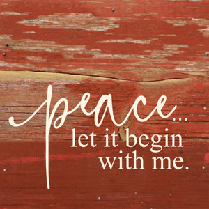 
                  
                    Load image into Gallery viewer, Peace...let it begin with me. / 6&amp;quot;x6&amp;quot; Reclaimed Wood Sign
                  
                