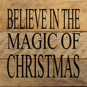 
                  
                    Load image into Gallery viewer, Believe in the magic of Christmas. / 6&amp;quot;x6&amp;quot; Reclaimed Wood Sign
                  
                