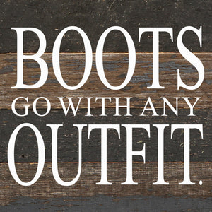 
                  
                    Load image into Gallery viewer, Boots go with any outfit. / 6&amp;quot;x6&amp;quot; Reclaimed Wood Sign
                  
                