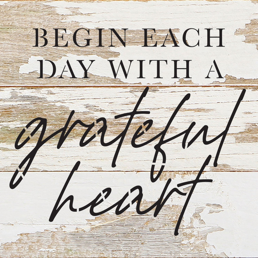 
                  
                    Load image into Gallery viewer, Begin each day with a grateful heart / 6x6 Reclaimed Wood Wall Decor Sign
                  
                