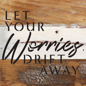 
                  
                    Load image into Gallery viewer, Let your worries drift away / 6x6 Reclaimed Wood Wall Decor Sign
                  
                