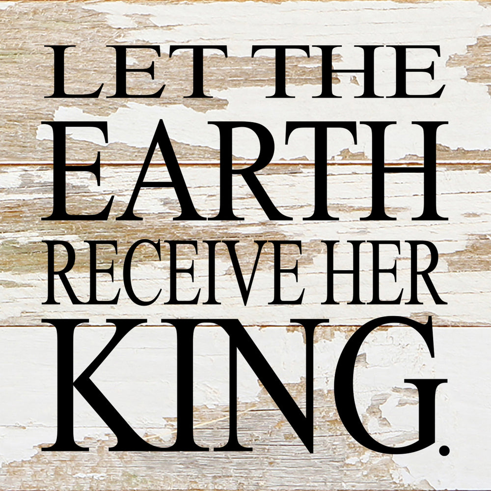 
                  
                    Load image into Gallery viewer, Let the Earth receive her king. / 6&amp;quot;x6&amp;quot; Reclaimed Wood Sign
                  
                