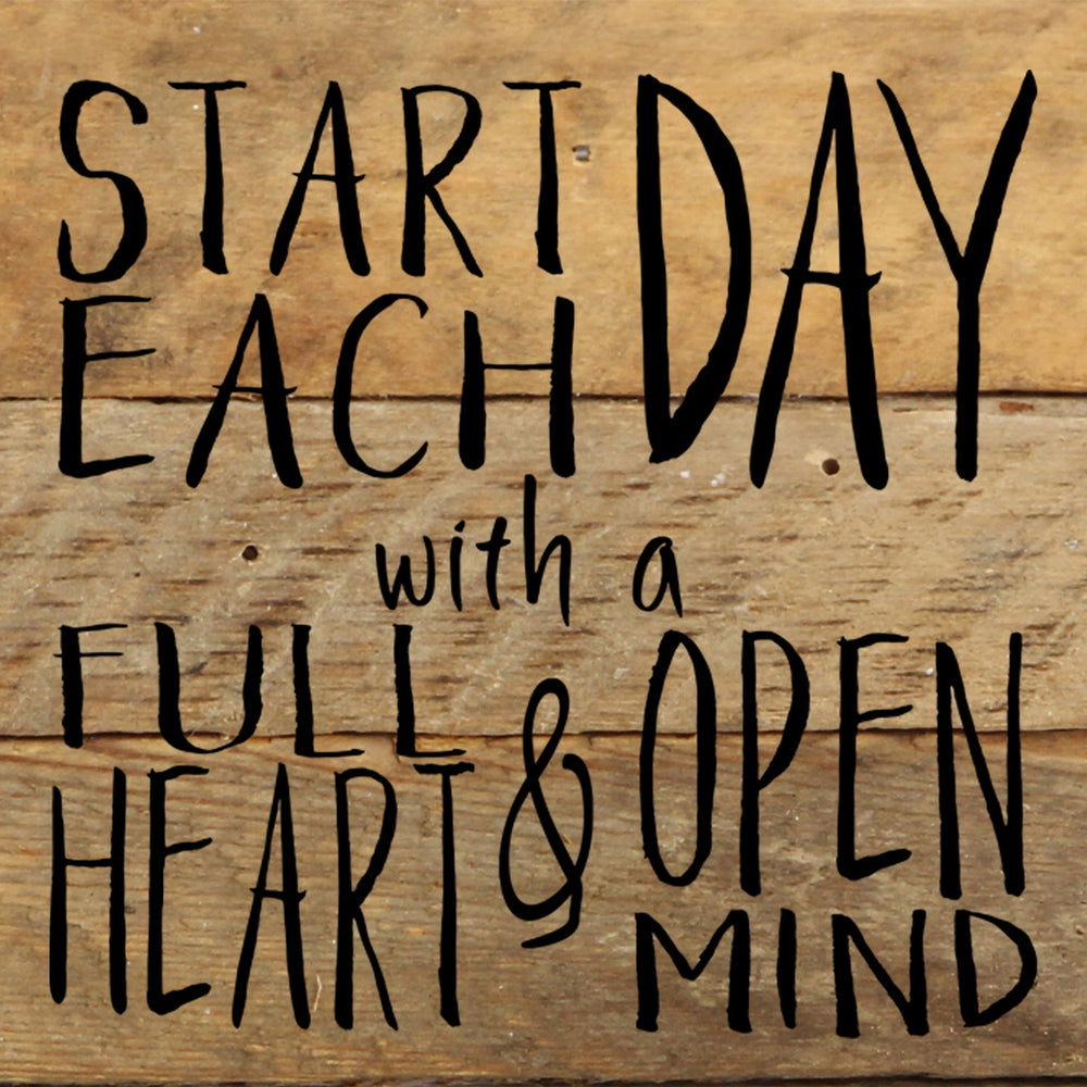 Start each day with a full heart & open mind / 6