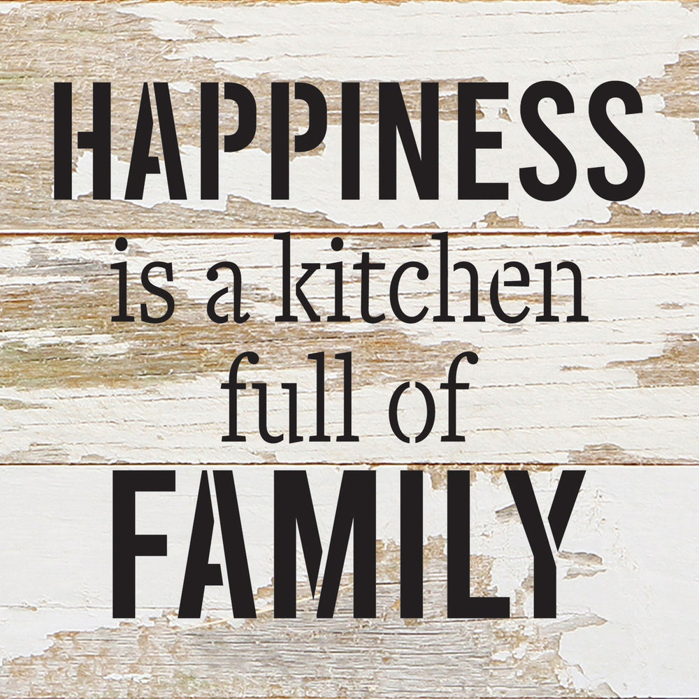 
                  
                    Load image into Gallery viewer, Happiness is a kitchen full of family / 6x6 Reclaimed Wood Wall Decor Sign
                  
                