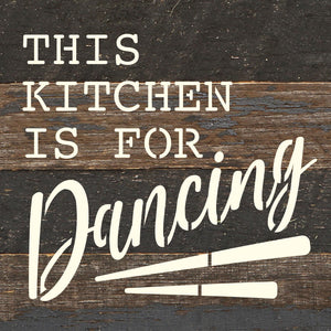 
                  
                    Load image into Gallery viewer, This kitchen is for Dancing / 6x6 Reclaimed Wood Wall Decor Sign
                  
                