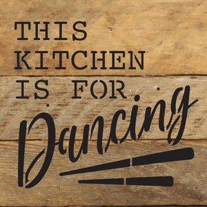 
                  
                    Load image into Gallery viewer, This kitchen is for Dancing / 6x6 Reclaimed Wood Wall Decor Sign
                  
                