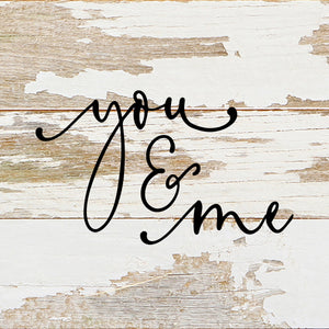 
                  
                    Load image into Gallery viewer, You &amp;amp; me / 6&amp;quot;x6&amp;quot; Reclaimed Wood Sign
                  
                