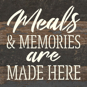 
                  
                    Load image into Gallery viewer, Meals &amp;amp; Memories are made here / 6x6 Reclaimed Wood Wall Decor Sign
                  
                