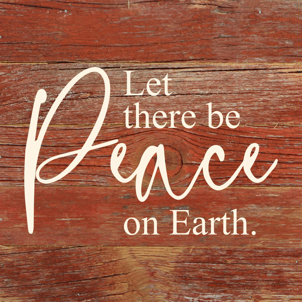 
                  
                    Load image into Gallery viewer, Let there be peace on Earth. / 6&amp;quot;x6&amp;quot; Reclaimed Wood Sign
                  
                