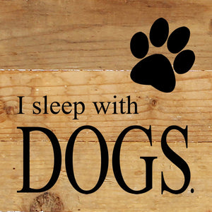 
                  
                    Load image into Gallery viewer, I sleep with dogs. / 6&amp;quot;x6&amp;quot; Reclaimed Wood Sign
                  
                