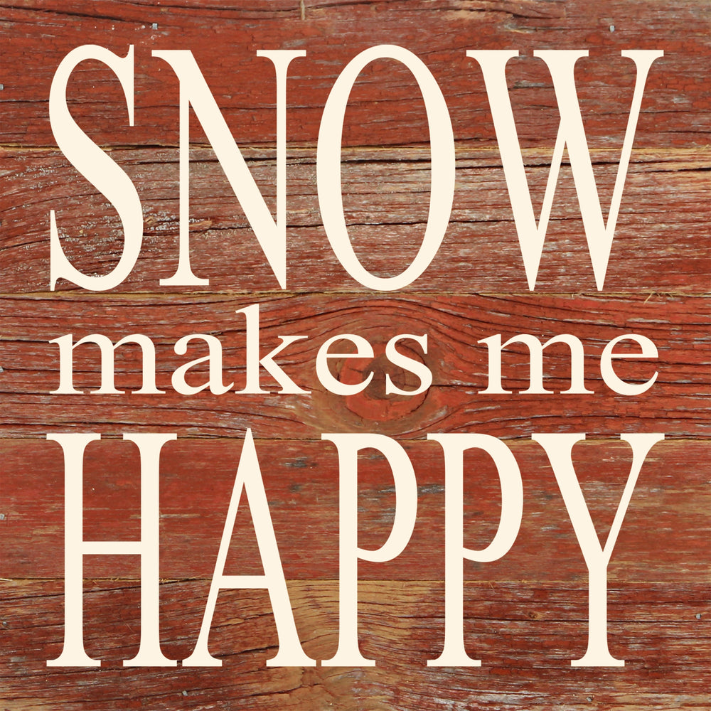 
                  
                    Load image into Gallery viewer, Snow makes me happy / 6&amp;quot;x6&amp;quot; Reclaimed Wood Sign
                  
                