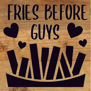 
                  
                    Load image into Gallery viewer, Fries before guys / 6x6 Reclaimed Wood Sign
                  
                