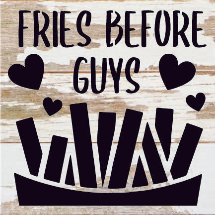 
                  
                    Load image into Gallery viewer, Fries before guys / 6x6 Reclaimed Wood Sign
                  
                