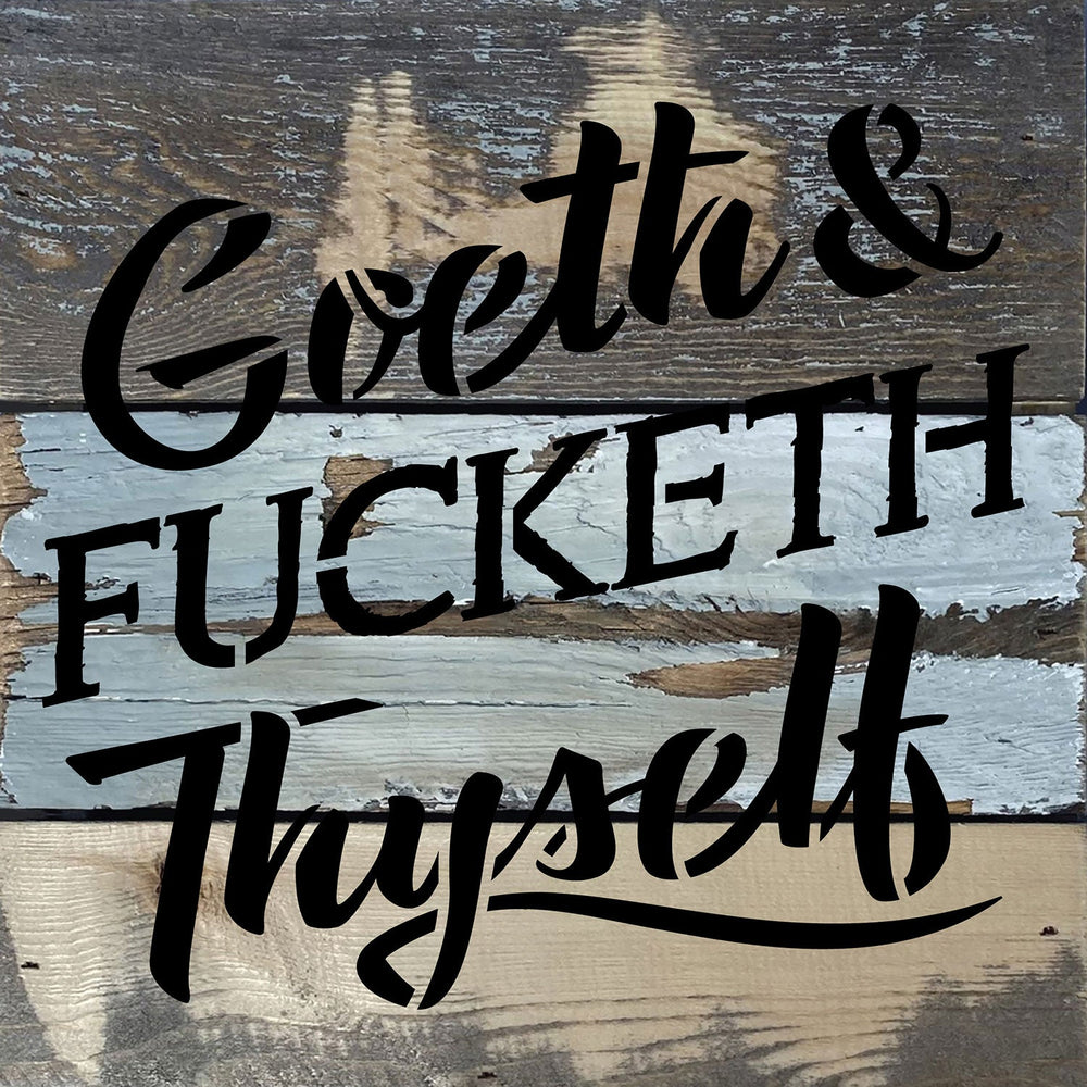 
                  
                    Load image into Gallery viewer, Goeth &amp;amp; Fucketh Thyself / 8x8 Blue Whisper Reclaimed Wood Wall Decor
                  
                