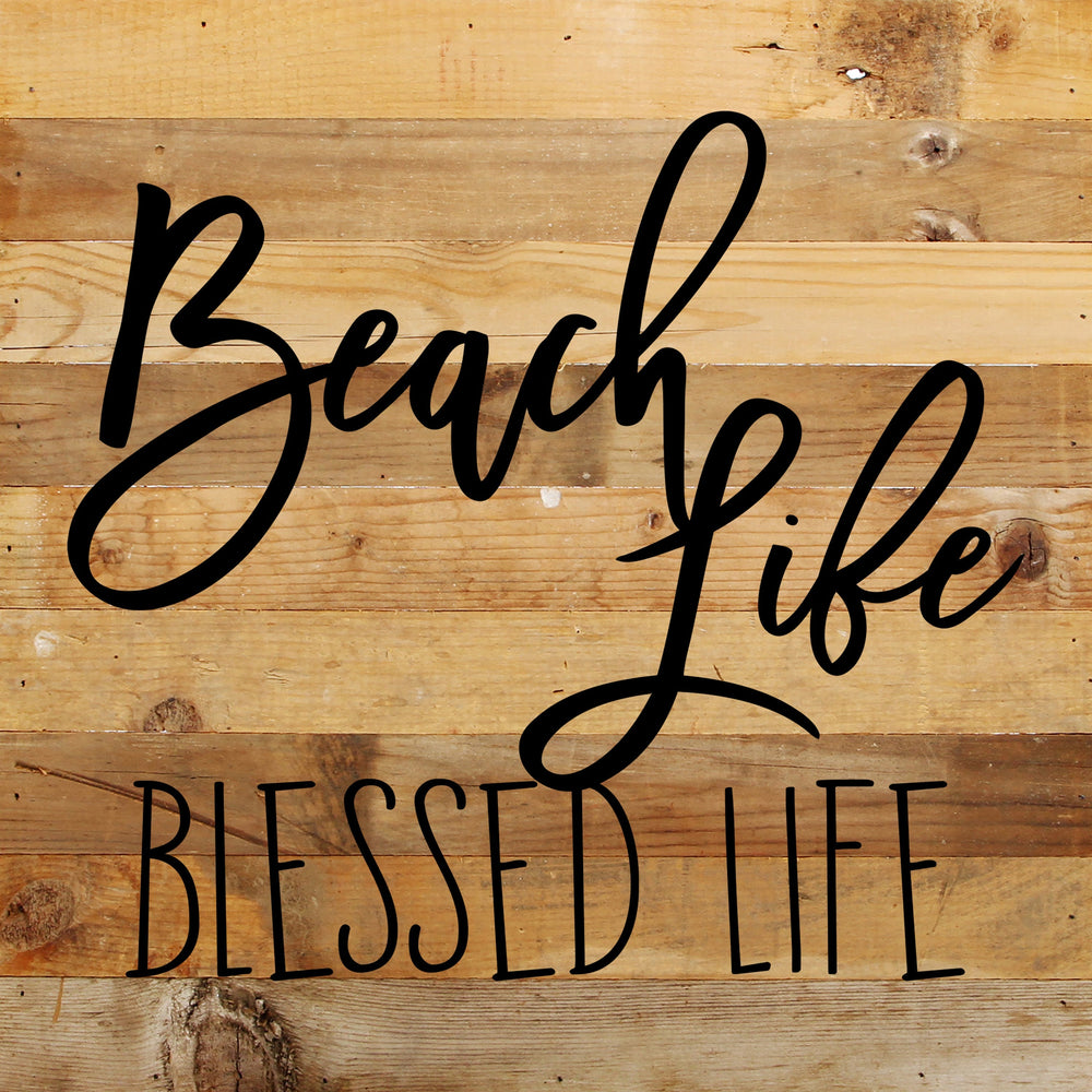 
                  
                    Load image into Gallery viewer, Beach life. Blessed life. / 10&amp;quot;x10&amp;quot; Reclaimed Wood Sign
                  
                