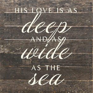 
                  
                    Load image into Gallery viewer, His love is as deep and as wide as the sea / 10x10 Reclaimed Wood Wall Decor Sign
                  
                