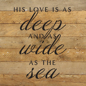 
                  
                    Load image into Gallery viewer, His love is as deep and as wide as the sea / 10x10 Reclaimed Wood Wall Decor Sign
                  
                