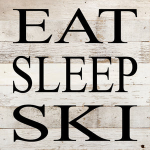 
                  
                    Load image into Gallery viewer, Eat sleep ski / 10&amp;quot;x10&amp;quot; Reclaimed Wood Sign
                  
                