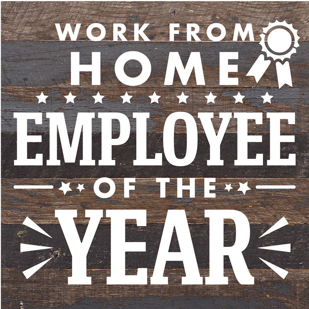 Work From Home Employee Of The Year / 10X10 Reclaimed Wood Sign