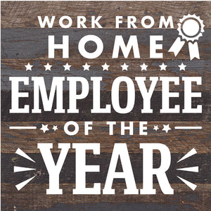 
                  
                    Load image into Gallery viewer, Work From Home Employee Of The Year / 10X10 Reclaimed Wood Sign
                  
                