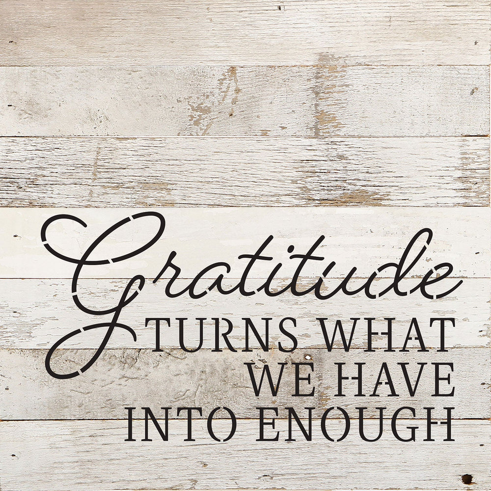 
                  
                    Load image into Gallery viewer, Gratitude turns what we have into enough / 10x10 Reclaimed Wood Wall Decor
                  
                