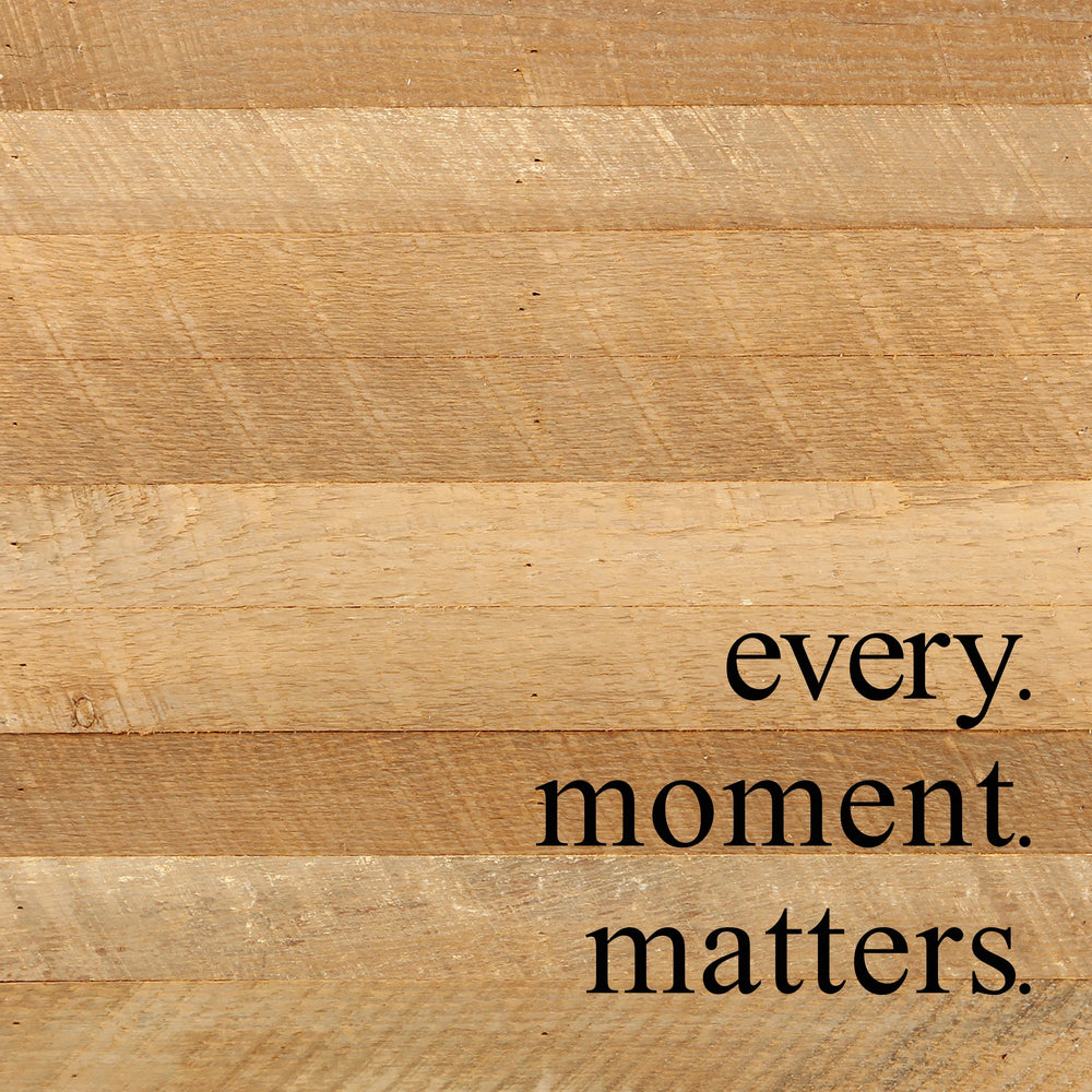 Every moment matters. / 10
