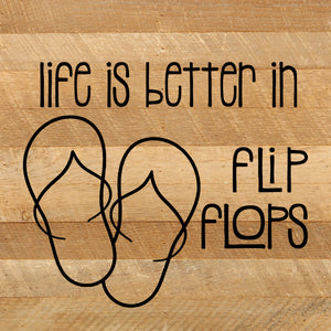 
                  
                    Load image into Gallery viewer, Life is better in flip-flops. / 10&amp;quot;x10&amp;quot; Reclaimed Wood Sign
                  
                