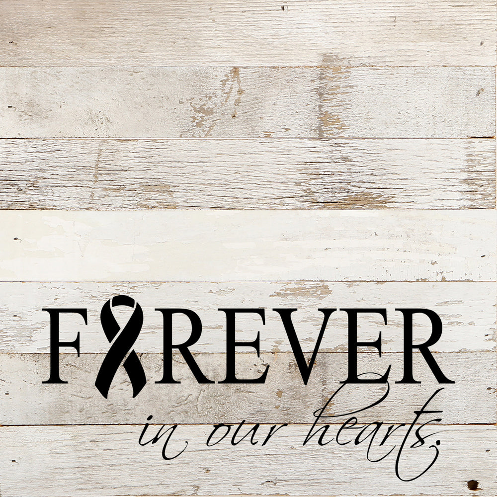 
                  
                    Load image into Gallery viewer, Forever in our hearts. / 10&amp;quot;x10&amp;quot; Reclaimed Wood Sign
                  
                