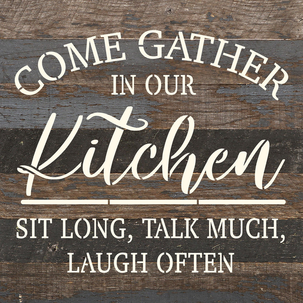 
                  
                    Load image into Gallery viewer, Come Gather in our Kitchen. Sit Long, Talk Much, Laugh Often / 10x10 Reclaimed Wood Wall Decor
                  
                