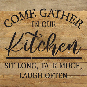 
                  
                    Load image into Gallery viewer, Come Gather in our Kitchen. Sit Long, Talk Much, Laugh Often / 10x10 Reclaimed Wood Wall Decor
                  
                