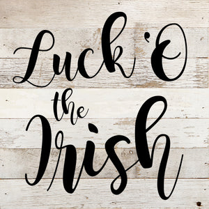 
                  
                    Load image into Gallery viewer, Luck &amp;#39;O the Irish / 10&amp;quot;x10&amp;quot; Reclaimed Wood Sign
                  
                