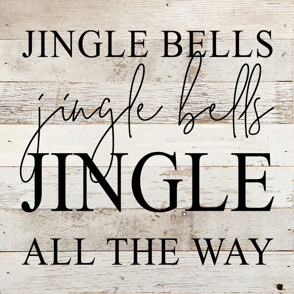 
                  
                    Load image into Gallery viewer, Jingle bells, jingle bells, jingle all the way / 10&amp;quot;x10&amp;quot; Reclaimed Wood Sign
                  
                