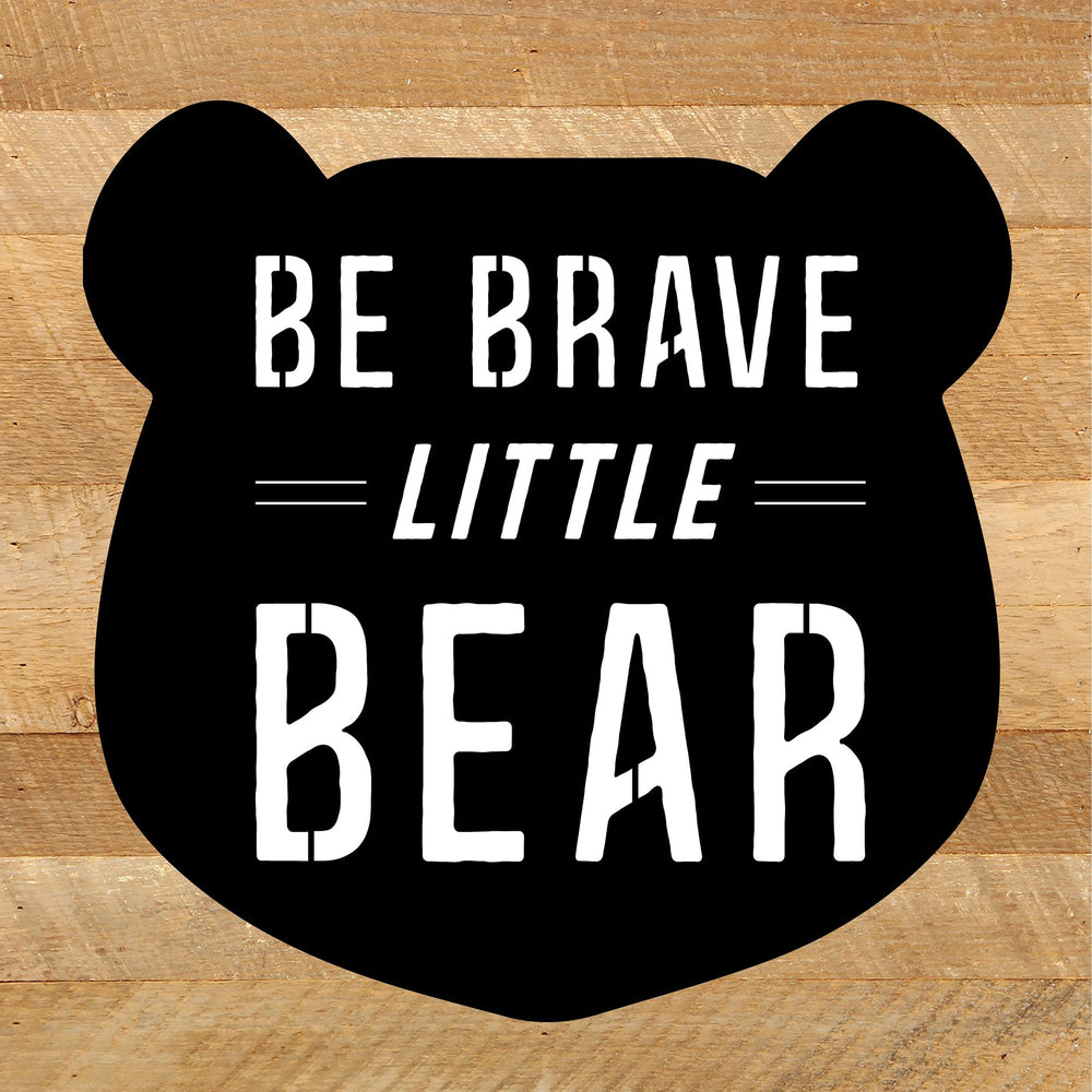 Be Brave Little Bear / 10x10 Reclaimed Wood Sign