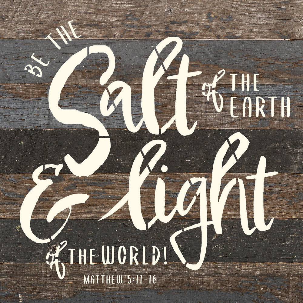 
                  
                    Load image into Gallery viewer, Be the salt of the Earth and the Light of the world! Matthew 5: 11-16 / 10x10 Reclaimed Wood Wall Decor-
                  
                