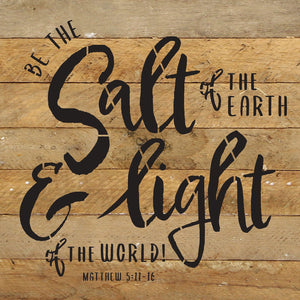 
                  
                    Load image into Gallery viewer, Be the salt of the Earth and the Light of the world! Matthew 5: 11-16 / 10x10 Reclaimed Wood Wall Decor-
                  
                