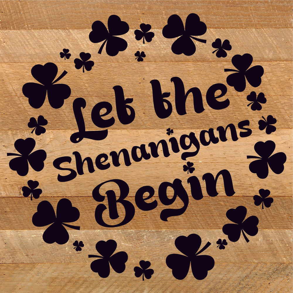 
                  
                    Load image into Gallery viewer, Let the shenanigans begin / 10x10 Reclaimed Wood Sign
                  
                