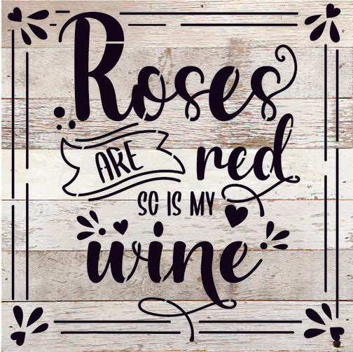 
                  
                    Load image into Gallery viewer, Roses are red so is my wine / 10x10 Reclaimed Wood Sign
                  
                