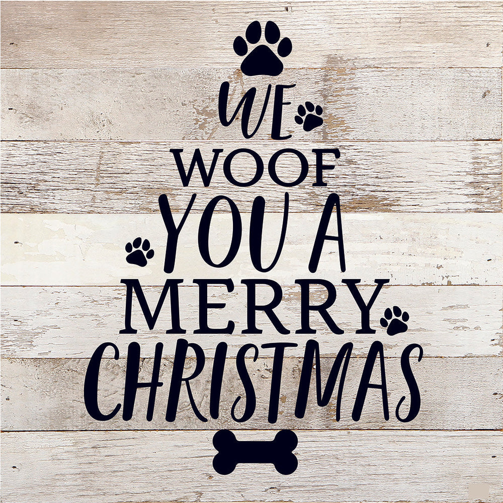 
                  
                    Load image into Gallery viewer, We Woof You A Merry Christmas (Tree) / 10X10 Reclaimed Wood Sign
                  
                