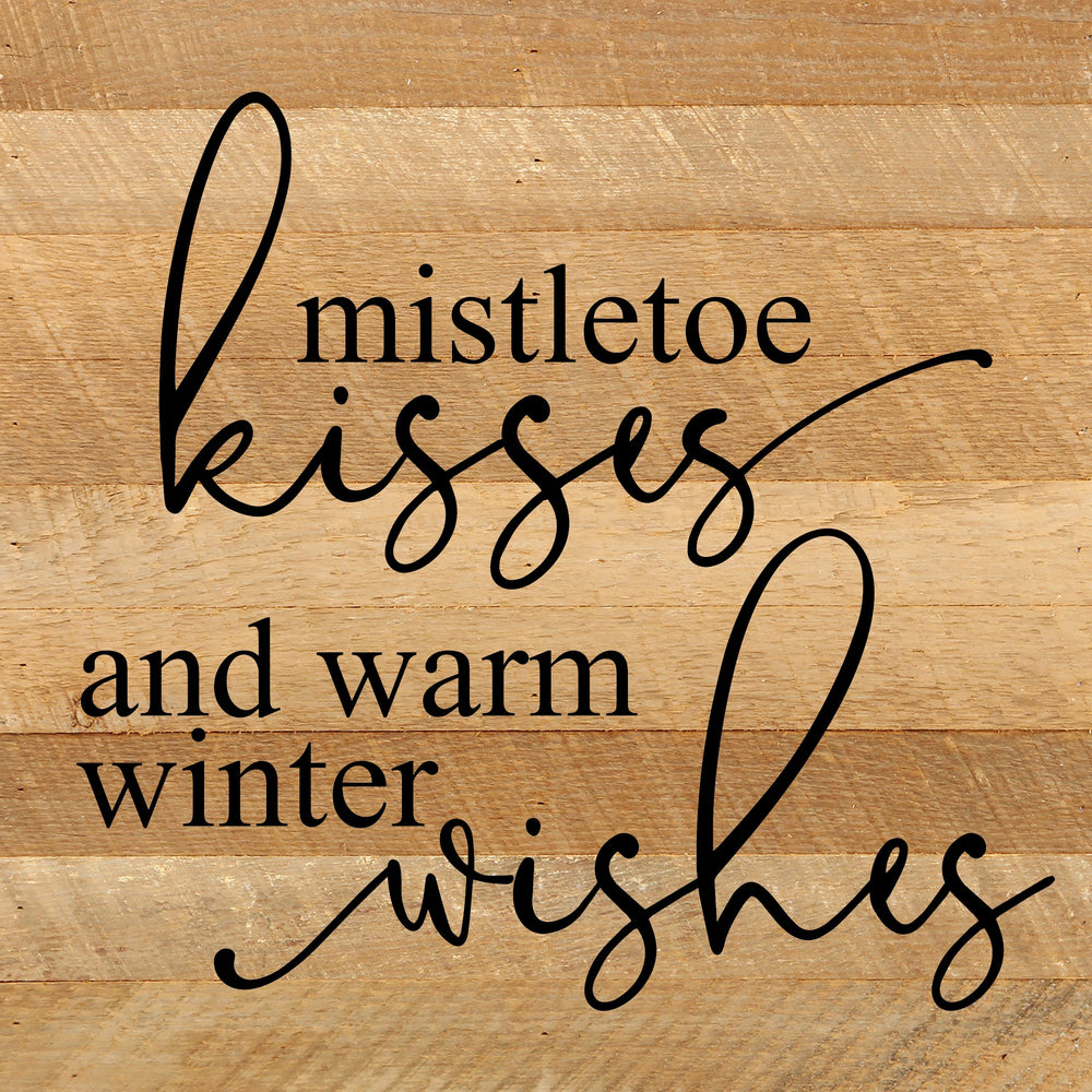 
                  
                    Load image into Gallery viewer, Mistletoe kisses and warm winter wishes / 10&amp;quot;x10&amp;quot; Reclaimed Wood Sign
                  
                